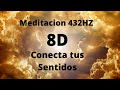 MUSICA PARA MEDITAR 8D EN 432HZ