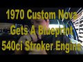 1970 Custom Chevy Nova Gets A Blueprint 540 Stroker Engine