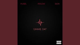 Gimme Dat (feat. S.E.N)