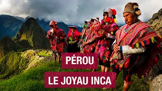 Sur les traces des Incas - Pérou-  Machu Picchu - Documentaire voyage - AMP