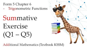 Form 5 Add Maths KSSM Chapter 6 | Summative Exercise Chapter 6 (Q1 - Q5) | Trigonometric Functions