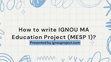 How to write IGNOU MA Education Project (MESP 1)? | IGNOU PROJECT