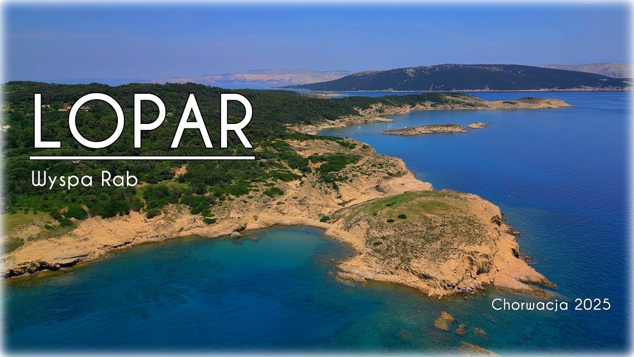 LOPAR - Wyspa Rab - Chorwacja 2025