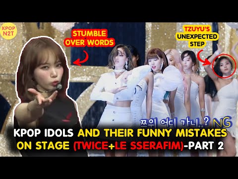 Kpop idols and their funny mistakes on stage (Twice + Le Sserafim) - Part 2