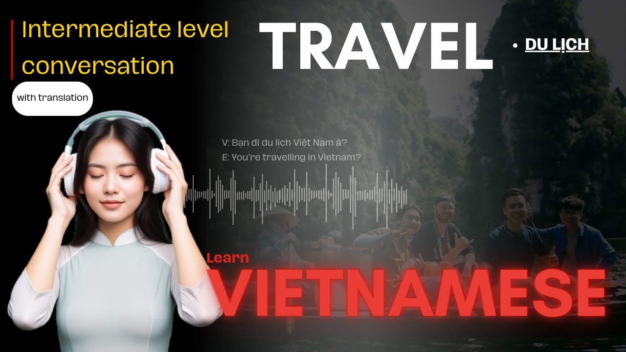 Vietnamese Listening & Speaking Practice: Travel in Vietnam | English ...
