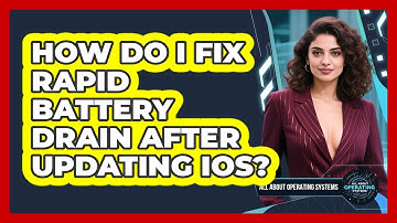 How Do I Fix Rapid Battery Drain After Updating iOS? - All About Operating Systems