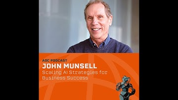 Scaling AI Strategies for Business Success with John Munsell