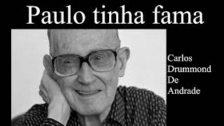 Paulo Tinha Fama... - Carlos Drummond De Andrade