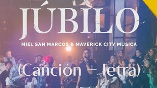 JUBILO - Miel San Marcos &amp; Maverick City Musica (canción + letra)