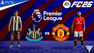 FC 26 - Newcastle united vs Manchester united - Premier League Match - Authentic Gameplay | PS5™ 4K