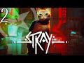 Let&#39;s Play Stray - Part 2