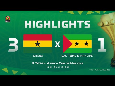 HIGHLIGHTS | #TotalAFCONQ2021 | Round 6 - Group C: Ghana 3-1 Sao Tome & Principe