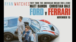 Ryan watches ford v. ferrari -