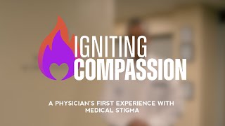 Igniting Compassion: A Physician's First Experience with Medical Stigma