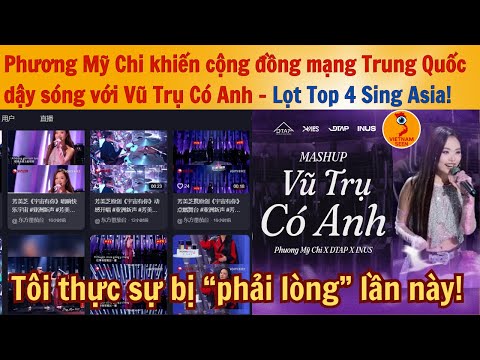 Phương Mỹ Chi Khiến Cộng đồng Mạng Trung Quốc Dậy Sóng Với Vũ Trụ Có Anh Lọt Top 4 Sing Asia