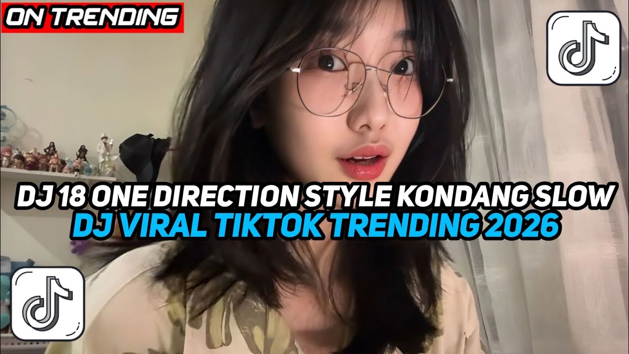 DJ 18 ONE DIRECTION || STYLE KONDANG SLOW TERBARU VIRAL TIKTOK 2026🎵