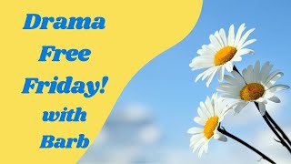 Lets Get Creative Today - Drama-free Friday - 08-23-2024 - HowToGetCreative.com @BarbOwenDesigns