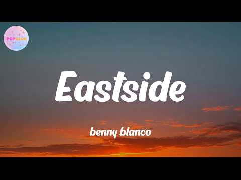 benny blanco - Eastside (with Halsey & Khalid) (Lyrics)