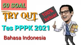 50 Soal TRY OUT PPPK 2021 dijamin 100% keluar