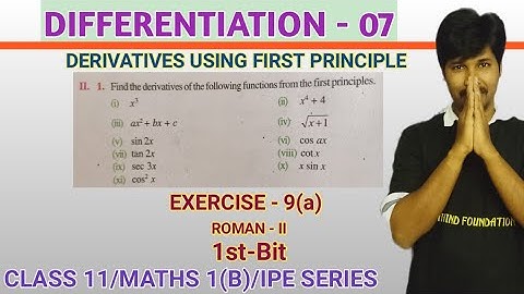DIFFERENTIATION - 07 / DERIVATIVES USING FIRST PRINCIPLE/ EXERCISE 9(a) - IInd ROMAN 1st Bit