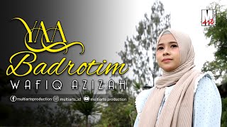 YAA BADROTIM - WAFIQ AZIZAH |  MUSIC VIDEO