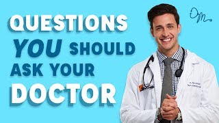 Questions YOU Should Ask Your Doctor | Doctor Mike