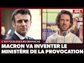 Arnaud Demanche : Macron va inventer le ministère de la provocation