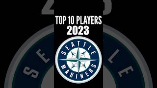 Seattle Mariners - Top 10 Players of 2023