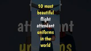 Top 10 most beautiful air hostess uniforms? in the world? trending viral shorts top10