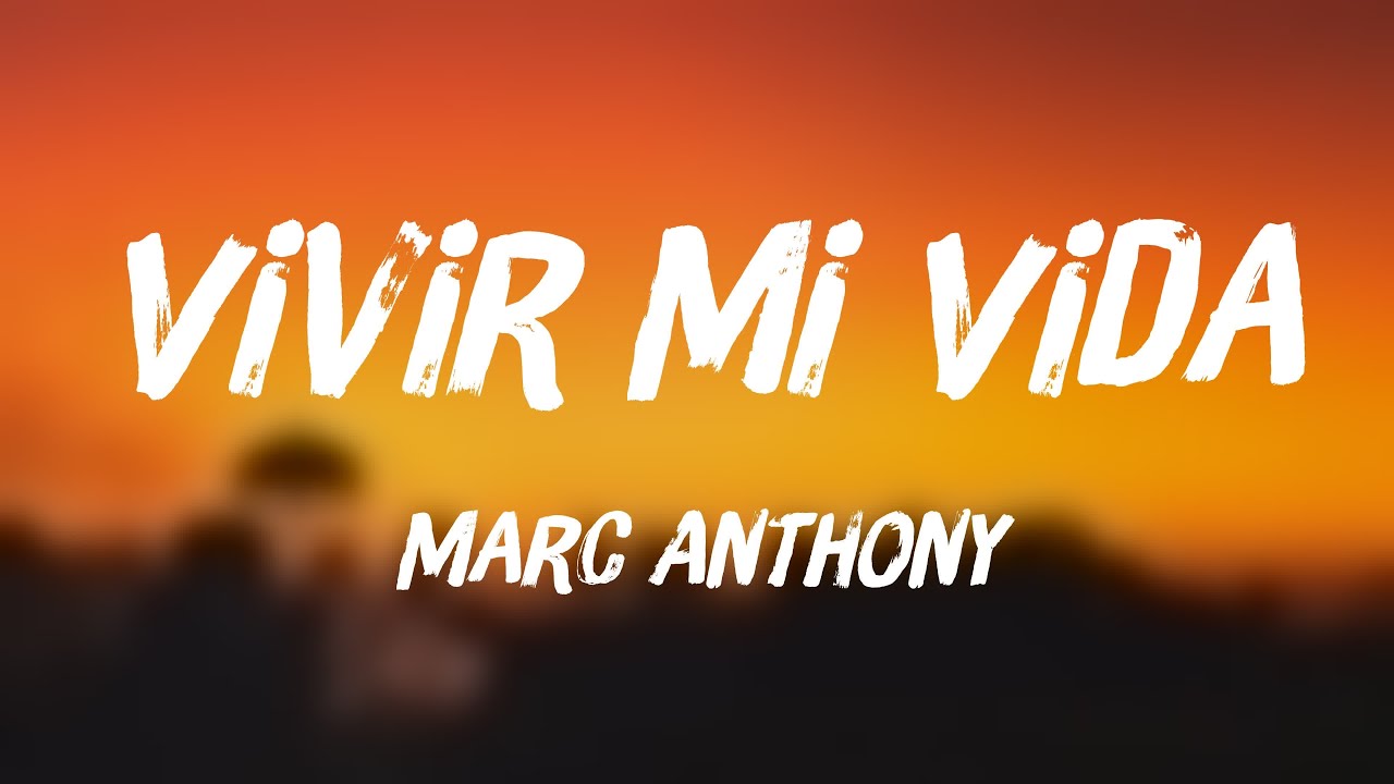 Vivir Mi Vida Marc Anthony [Lyrics Video] YouTube