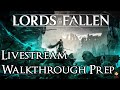 🔴Live - Lords of the Fallen - Walkthrough Preparation Part 9