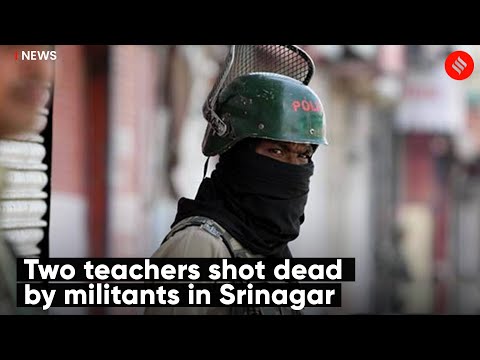Two Teachers Shot Dead By Militants in Srinagar, Mayor Condemns The Killings
