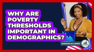 Why Are Poverty Thresholds Important In Demographics? - Demographic Data Answers