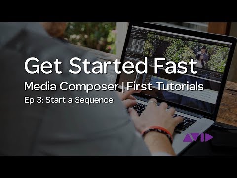 Get Started Fast with Media Composer | First — Episode 3: Start a Sequence