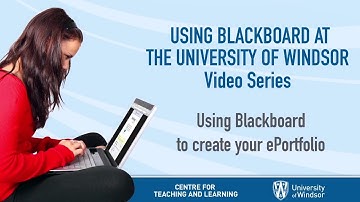 Using Blackboard at the University of Windsor Video Series - Blackboard Eportfolio