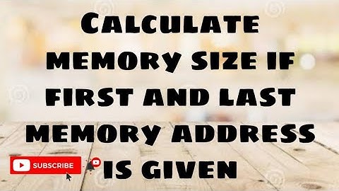 U1 L25 | Memory size calculation when first and last location is given | Memory size calculation