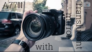 Sony SLT-A77 II - Превью-Обзор Топовой Зеркальной Фотокамеры с APS-C сенсором