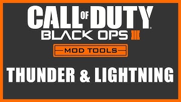 Black Ops 3 Mod Tools - Thunder & Lightning