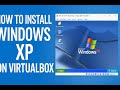 How to Install Windows XP on VirtualBox – Step by Step Guide
