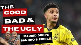 Madrid Drops Sancho's Price | GOOD, BAD AND UGLY
