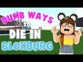 DUMB Ways to DIE in BLOXBURG