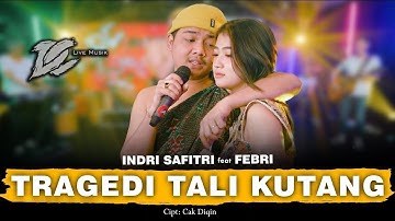 INDRI SAFITRI FEAT. FEBRI - TRAGEDI TALI KUTANG (OFFICIAL LIVE MUSIC) - DC MUSIK
