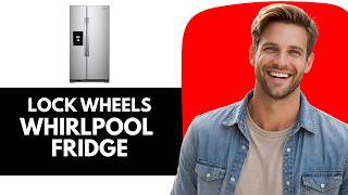 How to Lock Wheels on Whirlpool Refrigerator