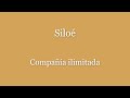 Siloé Compañía ilimitada (Letra)