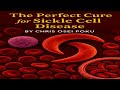 The Perfect Cure for Sickle Cell Disease — Audiobook Excerpt by Chris Osei Poku