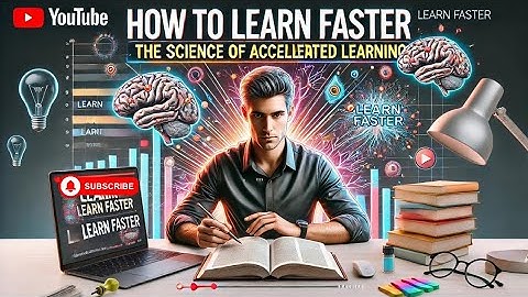 How to Learn Faster: The Science of Accelerated Learning!