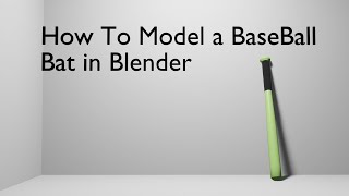 How to Make a Base Ball Bat in blender 3.0 , Full Tutorial.