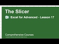 The Slicer  - Excel for Advanced - Lesson 17