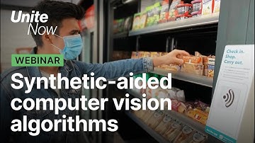 Developing synthetic-aided computer vision algorithms | Unite Now 2020
