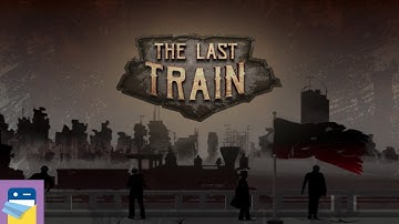 The Last Train - Final Ride: iOS Gameplay Walkthrough Part 1 (by Smash Game Studios)